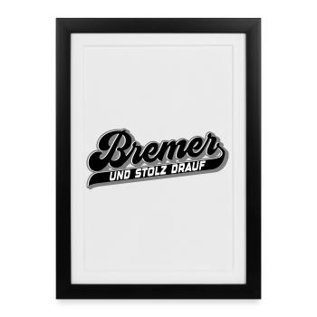 Bremer und Stolz drauf | Farben änderbar - Gerahmtes Poster (27 × 37 cm) - Schwarz - Vorne
