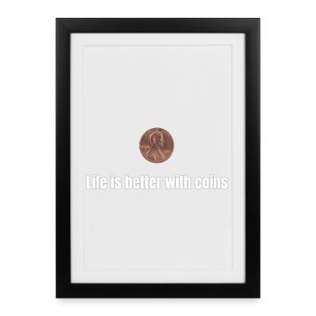 Life is better with Coins - Framed poster (27 × 37 cm) - black - Front