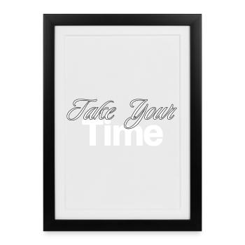 Take Your Time Design - Framed poster (27 × 37 cm) - black - Front