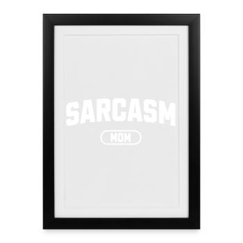 Sarcasm Mom - Framed poster (27 × 37 cm) - black - Front