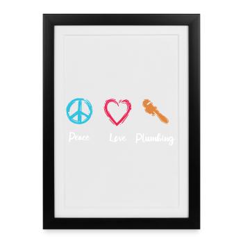 Peace Love Plumbing - Framed poster (27 × 37 cm) - black - Front