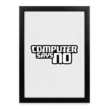 Computer Says No Funny Programmer Nerd Technique - Framed poster (27 × 37 cm) - black - Front