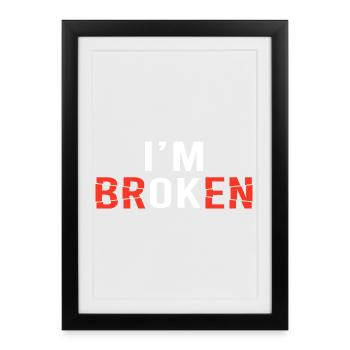 I'm Broken Distressed Typography - Framed poster (27 × 37 cm) - black - Front