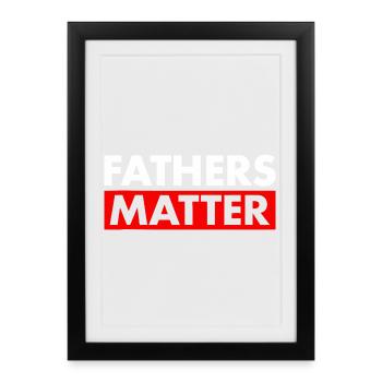 Fathers Matter : Typographie bicolore audacieuse - Affiche encadrée (27 × 37 cm) - noir - Devant