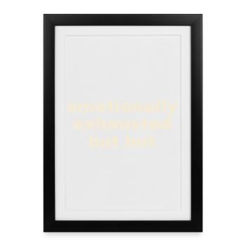 Emotionally Exhausted But Hot - Framed poster (27 × 37 cm) - black - Front