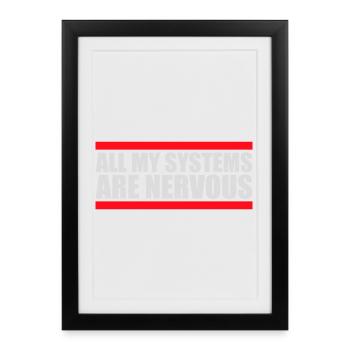 All My Systems Are Nervous Funny Fear Nerd Logo - Framed poster (27 × 37 cm) - black - Front