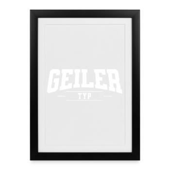 Geiler Typ - Gerahmtes Poster (27 × 37 cm) - Schwarz - Vorne