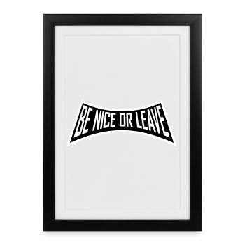 Be Nice Or Leave Funny Statement Attitude Saying - Framed poster (27 × 37 cm) - black - Front