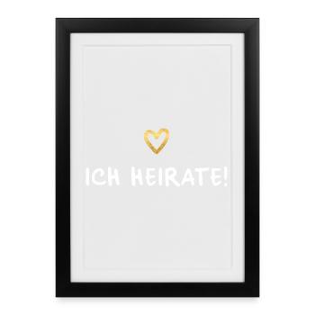Ich heirate Herz gold Hochzeit Geschenk - Gerahmtes Poster (27 × 37 cm) - Schwarz - Vorne