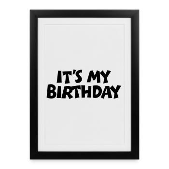 It's my Birthday Geburtstag Design Outline - Gerahmtes Poster (27 × 37 cm) - Schwarz - Vorne