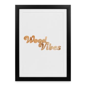 Wood Vibes good coole Citations Holz Wald Natur Fan - Affiche encadrée (27 × 37 cm) - noir - Devant