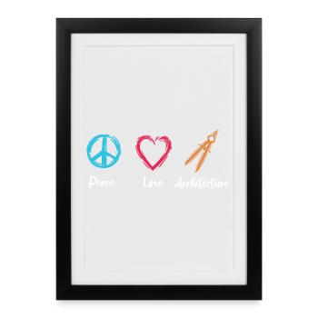 Peace Love Architecture - Framed poster (27 × 37 cm) - black - Front