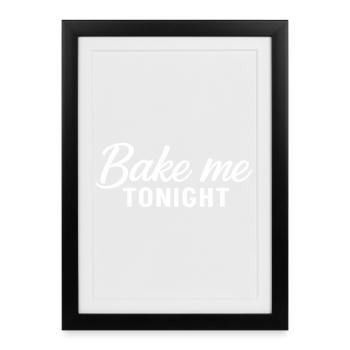 Bake Me Tonight - Framed poster (27 × 37 cm) - black - Front