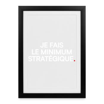 Je fais le minimum stratégique humour - Affiche encadrée (27 × 37 cm) - noir - Devant