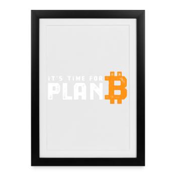 Bitcoin - It's time for Plan B - Crypto Gift - Framed poster (27 × 37 cm) - black - Front