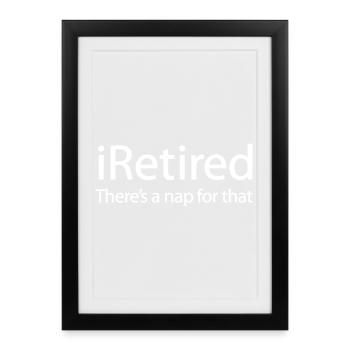 iRetired il y a une sieste pour ce cadeau de retraite - Affiche encadrée (27 × 37 cm) - noir - Devant