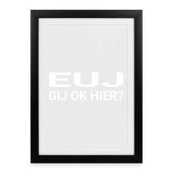 EUJ vous ok ici - Affiche encadrée (27 × 37 cm) - noir - Devant