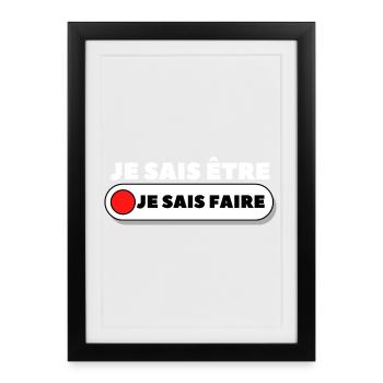 Je sais être je sais faire - Affiche encadrée (27 × 37 cm) - noir - Devant