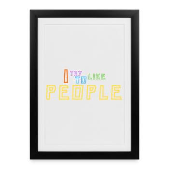 J’essaie d’aimer les gens - Affiche encadrée (27 × 37 cm) - noir - Devant