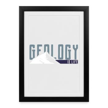 La géologie, c’est la vie - Affiche encadrée (27 × 37 cm) - noir - Devant