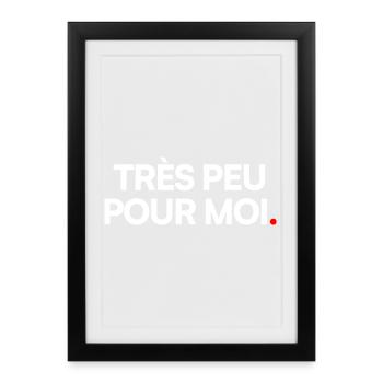 Très peu pour moi - Affiche encadrée (27 × 37 cm) - noir - Devant
