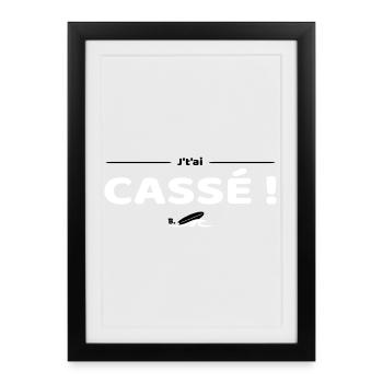 J'tai cassé ! Réplique culte Brice de Nice - Affiche encadrée (27 × 37 cm) - noir - Devant