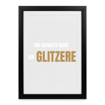 Ich schwitze nicht ich glitzere - Gerahmtes Poster (27 × 37 cm) - Schwarz - Vorne