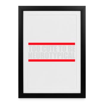 Trop mignon pour être neurotypique Logo drôle drôle sur l’autisme - Affiche encadrée (27 × 37 cm) - noir - Devant