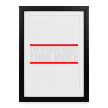The World Needs Your Voice Inspirational Quote - Framed poster (27 × 37 cm) - black - Front