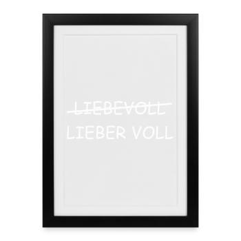 Liebevoll | Lieber Voll, bier, Party, grillen - Gerahmtes Poster (27 × 37 cm) - Schwarz - Vorne