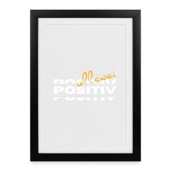 Ollewei positive - always positive - Framed poster (27 × 37 cm) - black - Front