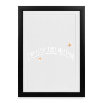 now im ready for christmas > Vectorgraphic - Framed poster (27 × 37 cm) - black - Front