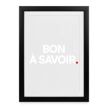 Bon à savoir - Affiche encadrée (27 × 37 cm) - noir - Devant