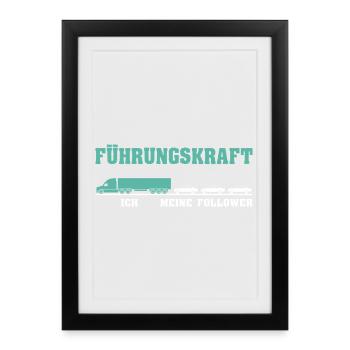 Führungskraft LKW Fahrer Trucker Lustiger Spruch - Gerahmtes Poster (27 × 37 cm) - Schwarz - Vorne