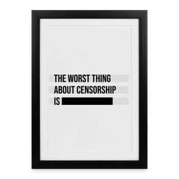 The Worst Thing About Censorship Is Funny Irony - Framed poster (27 × 37 cm) - black - Front