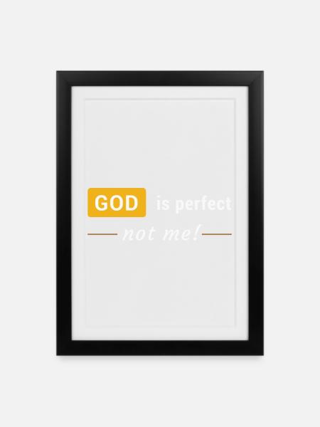 God is perfect, not me ! - Affiche encadrée (27 × 37 cm) - noir