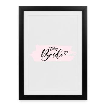 Bride -Team Bride! Personalisierbar - Gerahmtes Poster (27 × 37 cm) - Schwarz - Vorne