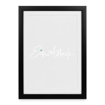 Unique piece – Stylish slogan motif for unique pieces - Framed poster (27 × 37 cm) - black - Front