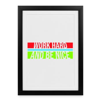 Work Hard Be Nice Motivation Positive Spirit Quote - Framed poster (27 × 37 cm) - black - Front