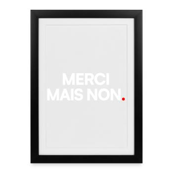 Merci mais non - Affiche encadrée (27 × 37 cm) - noir - Devant