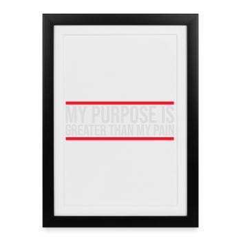 My Purpose Is Greater Than My Pain Meaning Quote Logo - Framed poster (27 × 37 cm) - black - Front