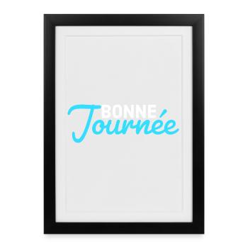 bonne journée - Affiche encadrée (27 × 37 cm) - noir - Devant