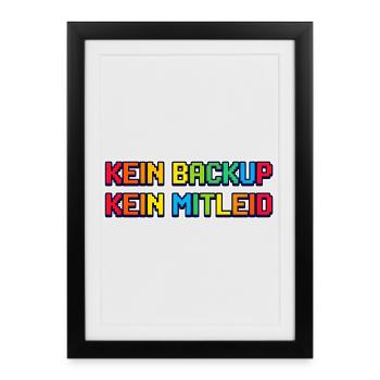 Kein Backup Kein Mitleid IT-Berater Admin - Gerahmtes Poster (27 × 37 cm) - Schwarz - Vorne