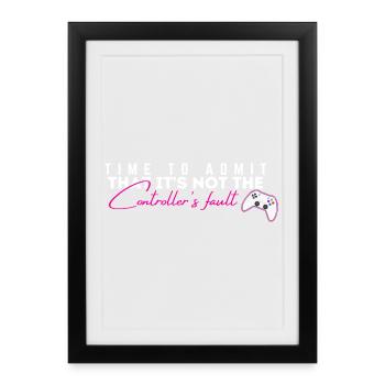 Controller's Fault Gamer Meme Tee - Gerahmtes Poster (27 × 37 cm) - Schwarz - Vorne