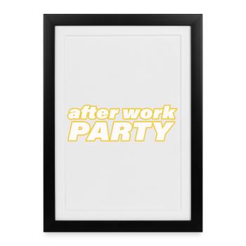 AFTER WORK PARTY - Gerahmtes Poster (27 × 37 cm) - Schwarz - Vorne