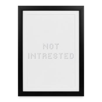 Not Intrested print - Framed poster (27 × 37 cm) - black - Front