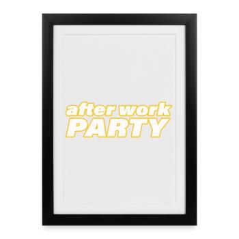AFTER WORK PARTY - Framed poster (27 × 37 cm) - black - Front