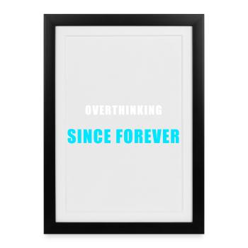 Overthinking Since Forever Shirt Humor - Framed poster (27 × 37 cm) - black - Front
