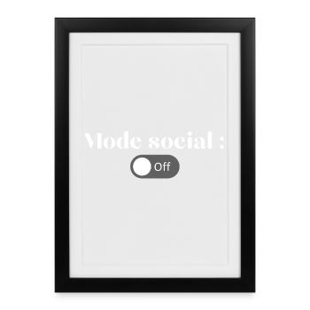 Social Off Mode - Framed poster (27 × 37 cm) - black - Front