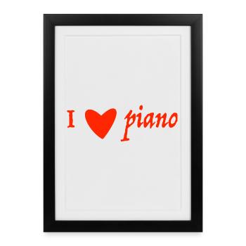 I love piano - Framed poster (27 × 37 cm) - black - Front
